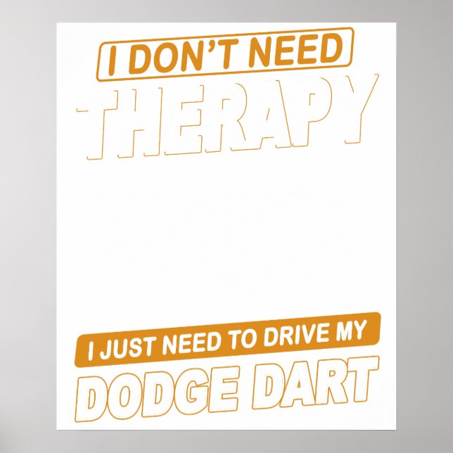 Poster I DON'T NEED THERAPY Dodge Dart 73 (Frente)