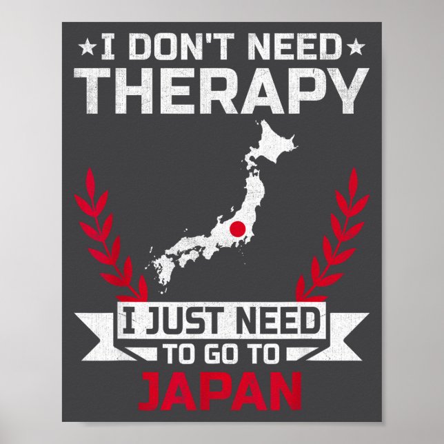 Poster I Don't Need Therapy I Just Need To Go To Japan  (Frente)