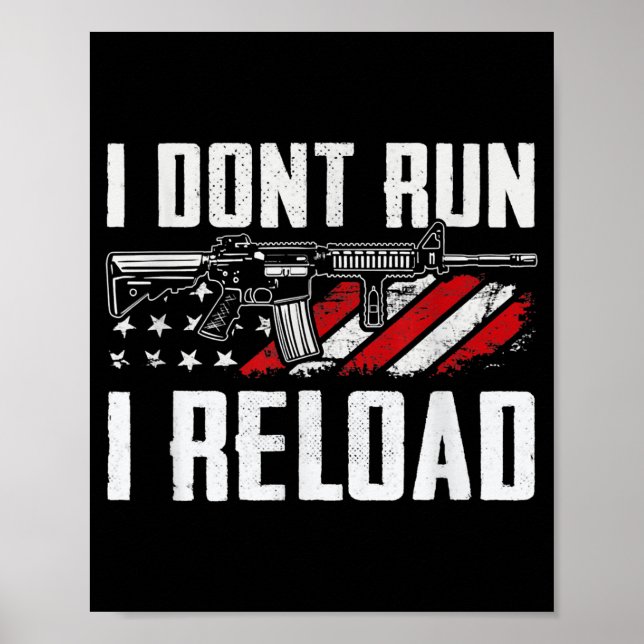 Poster I Dont Run I Reload Usa Flag Pro Guns Funny Gun  (Frente)