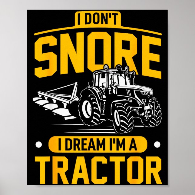 Poster I Don't Snore I Dream I'm A Tractor - Funny Farmer (Frente)