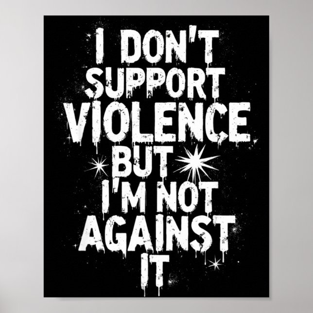 Poster I Don't Suprt Violence Nge Quote Shirt  (Frente)