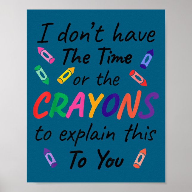 Poster I don't time crayons explain this you Illustration (Frente)