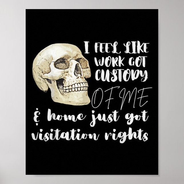 Poster I Feel Like Work Got Custody Of Me Men Women  (Frente)