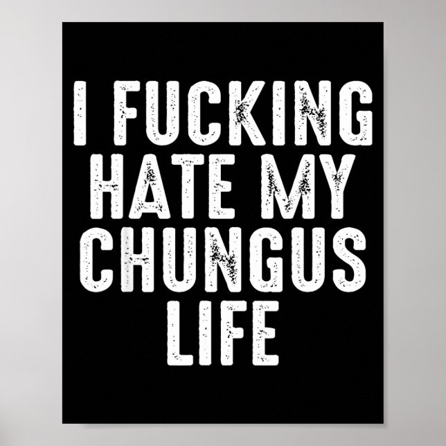 Poster I Foring-hate My Chungus Life  (Frente)