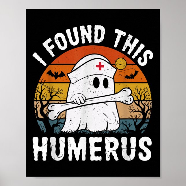 Poster I Found This Humerus Funny Ghost Nurse Halloween  (Frente)