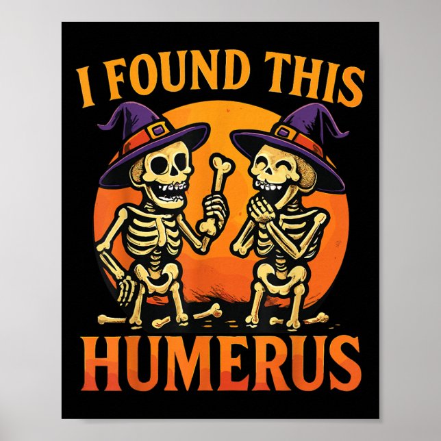 Poster I Found This Humerus Halloween Skeleton Joke  (Frente)