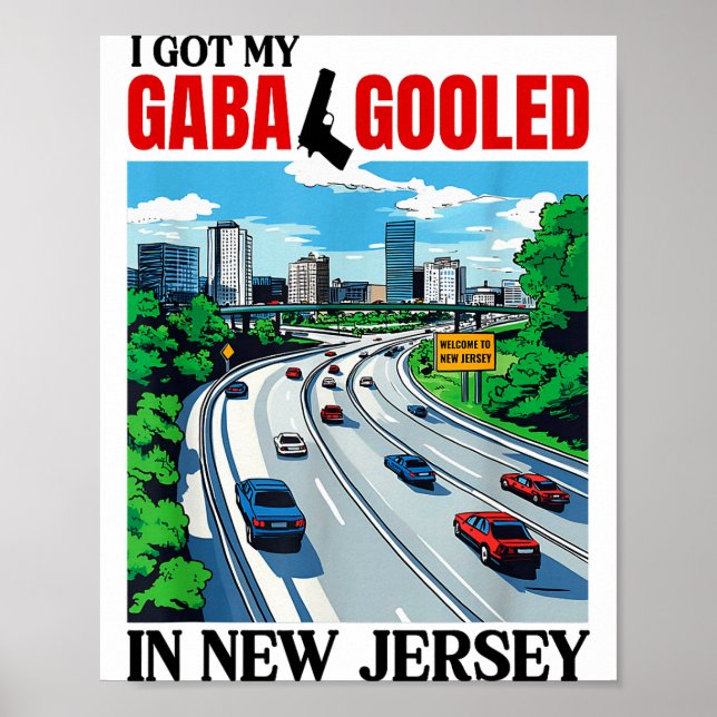 Poster I Got My Gaba Gooled In New Jersey Funny Italian G (Frente)