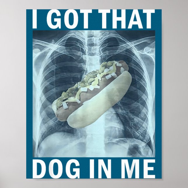 Poster I Got That Dog In Me Hot Dog X-ray Meme  (Frente)