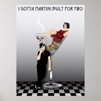 Poster I gotta martini build for two