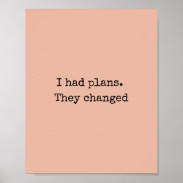 Poster I had Plans Quote Print – Minimalist Art