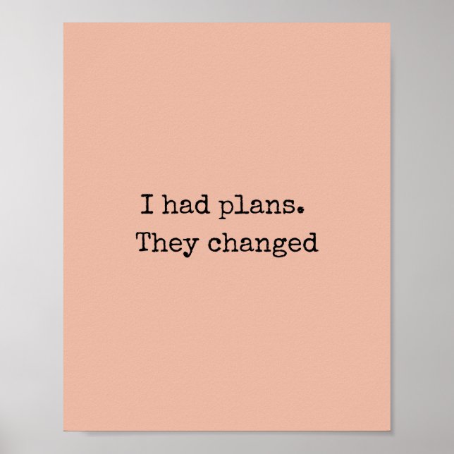 Poster I had Plans Quote Print – Minimalist Art (Frente)