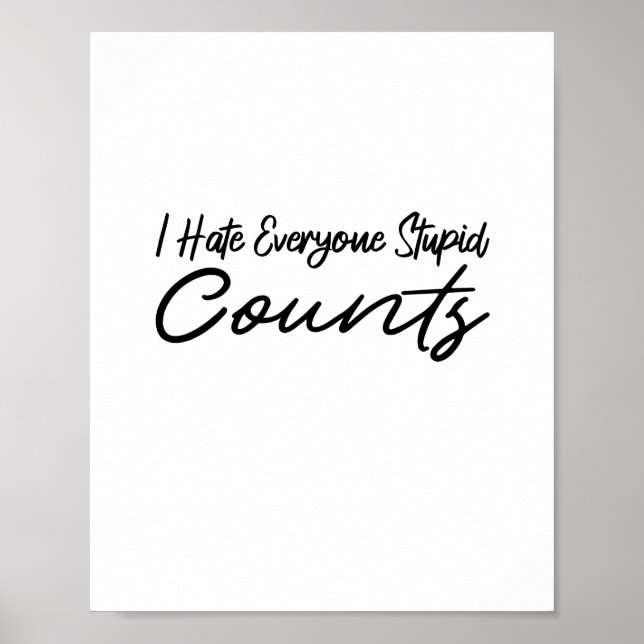 Poster I Hate Everyone Stupid Counts Coffee (Frente)
