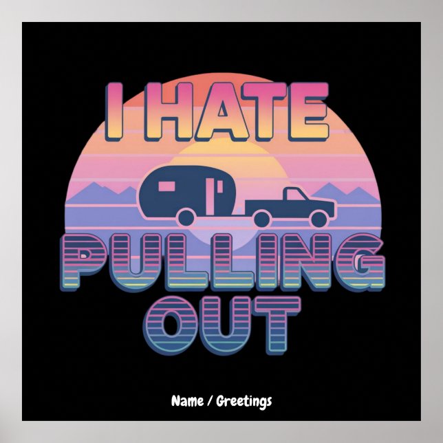Poster I Hate Pulling Out Funny RV Camper Camping Design (Frente)