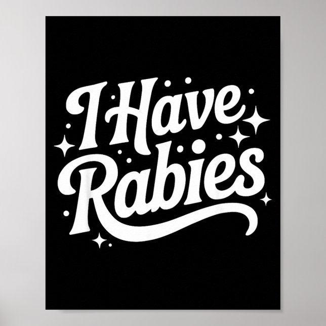 Poster I Have Rabies Funny Quote Woman  (Frente)