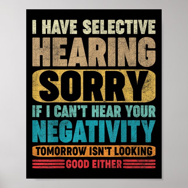 Poster I Have Selective Hearing I Can't Hear Your Negativ (Frente)