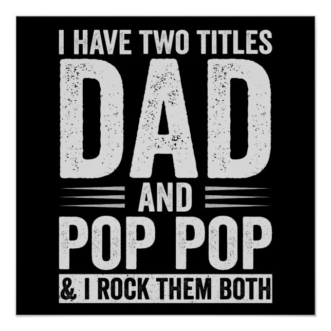 Pôster I Have Two Titles Dad And Pop Pop (Frente)