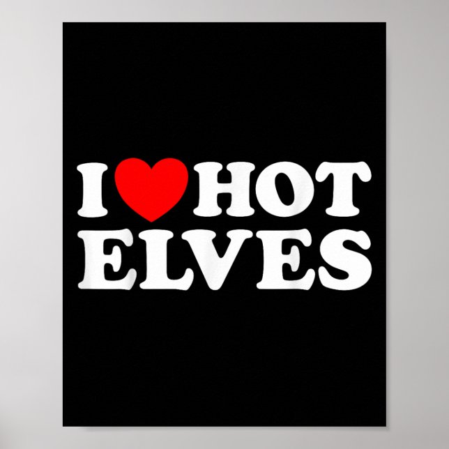 Poster I Heart Hot Elf Funny Y Elven Lover Santa Christma (Frente)
