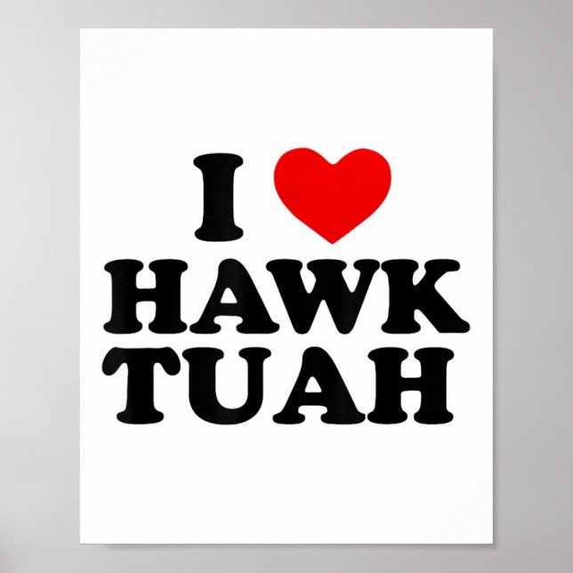 Poster I Heart Love Hawk Tuah _1 (Frente)