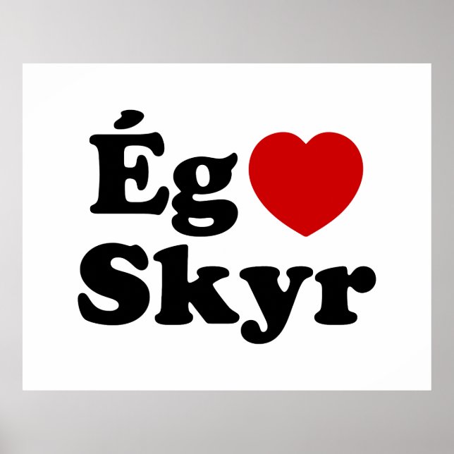 Poster I Heart (Love) Skyr [Ég Elska Skyr] Islandês (Frente)