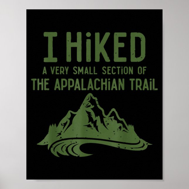 Poster I Hiked A Very Small Section Of The Appalachian Tr (Frente)