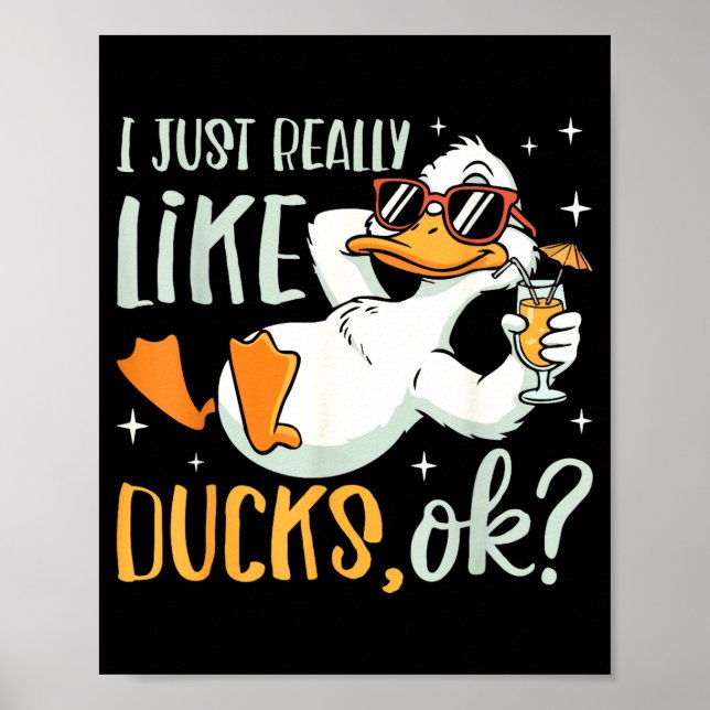 Poster I Just Really Like Ducks Ok Funny Animal Lover Coo (Frente)