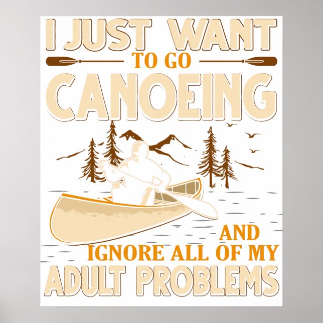 Poster I Just Want To Go Canoeing and Ignore All of My Ad (Frente)
