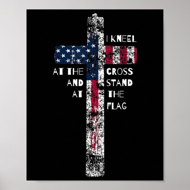 Poster I Kneel at the Cross and Stand at the Flag Men Wom (Frente)