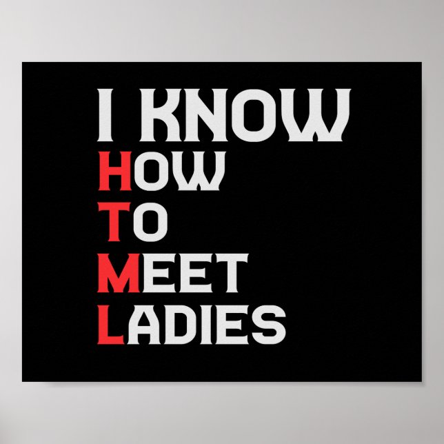 Poster I Know HTML How To Meet Ladies Funny Coding Lover (Frente)