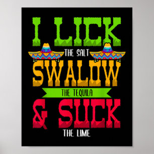 Poster I Lick The Salt Swallow The Tequila Cinco De Mayo