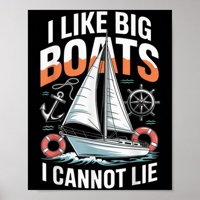 Poster I Like Big Boats I Cannot Lie - Funny Sailing &amp (Frente)