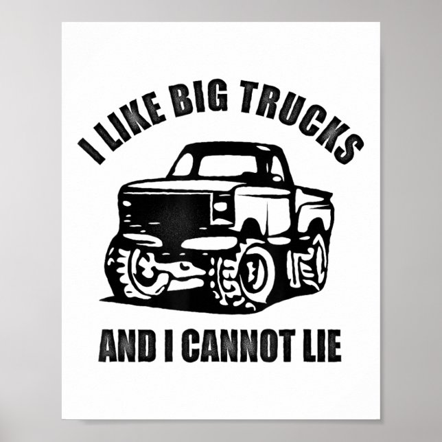 Poster I Like Big Trucks And I Cannot Lie Four Wheel Driv (Frente)