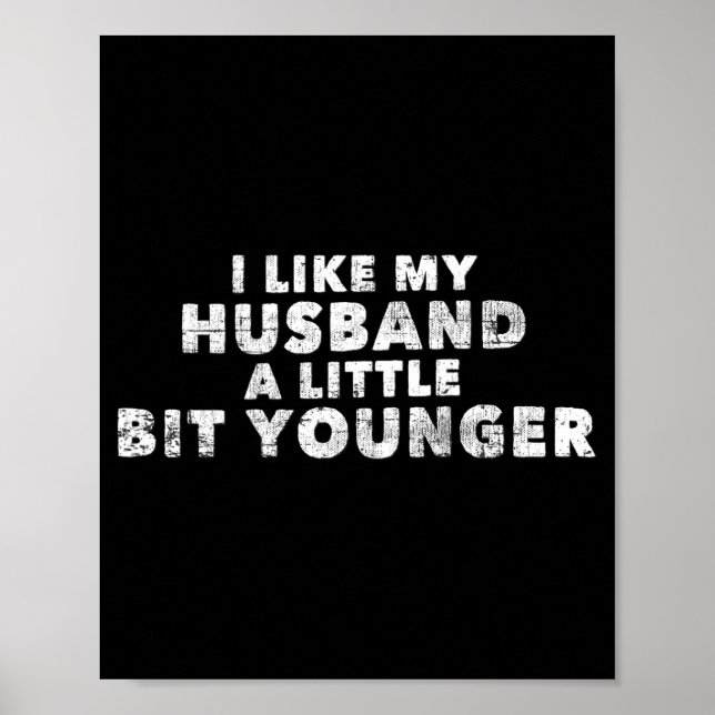 Poster I Like My Husband A Little Bit Younger Funny Sayin (Frente)
