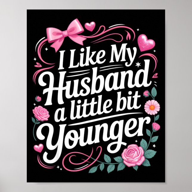 Poster I Like My Husband A Little Bit Younger Funny Sayin (Frente)