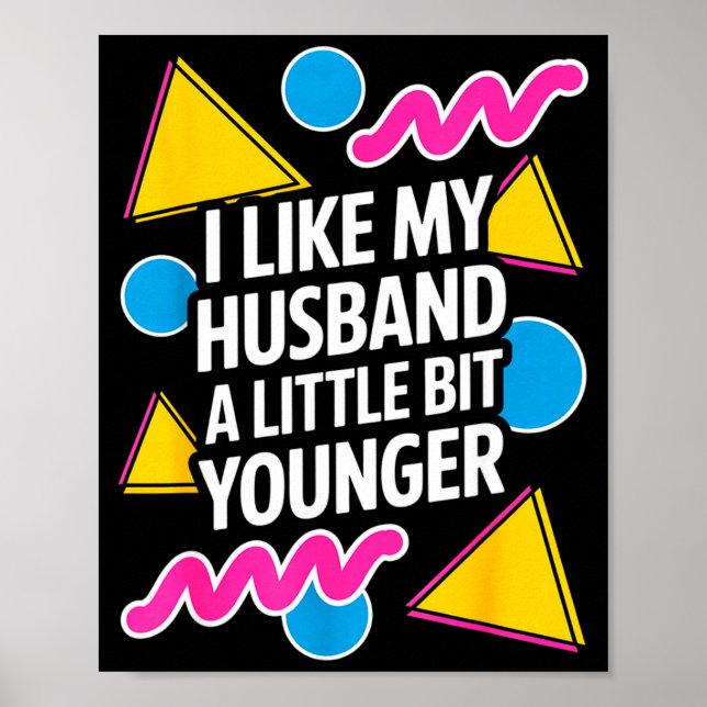 Poster I Like My Husband A Little Bit Younger Funny Sayin (Frente)