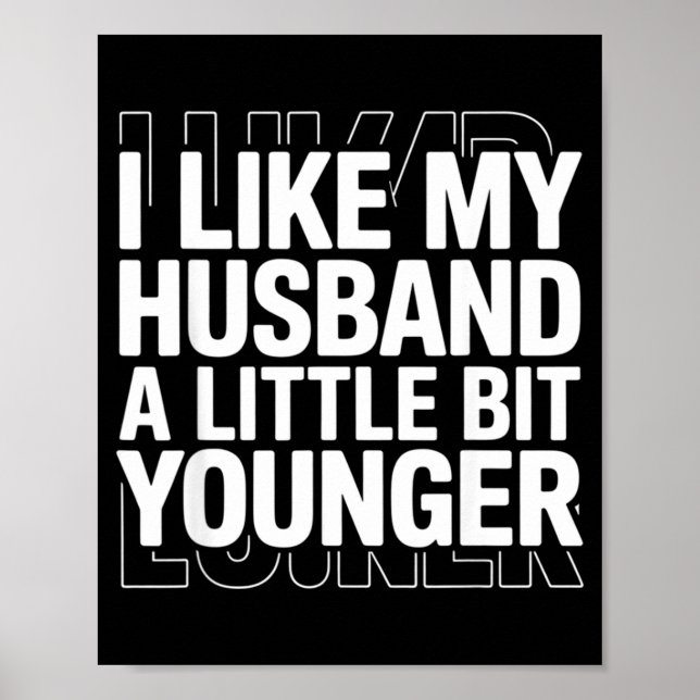 Poster I Like My Husband A Little Bit Younger Funny Sayin (Frente)