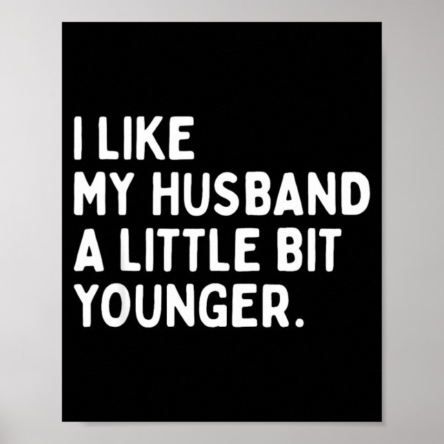 Poster I Like My Husband A Little Bit Younger Funny Wife  (Frente)