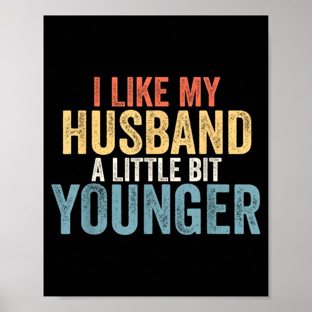 Poster I Like My Husband A Little Bit Younger Funny Women (Frente)
