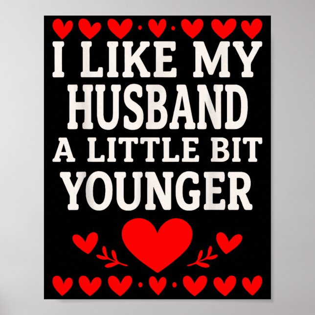 Poster I Like My Husband A Little Bit Younger Valentine’s (Frente)