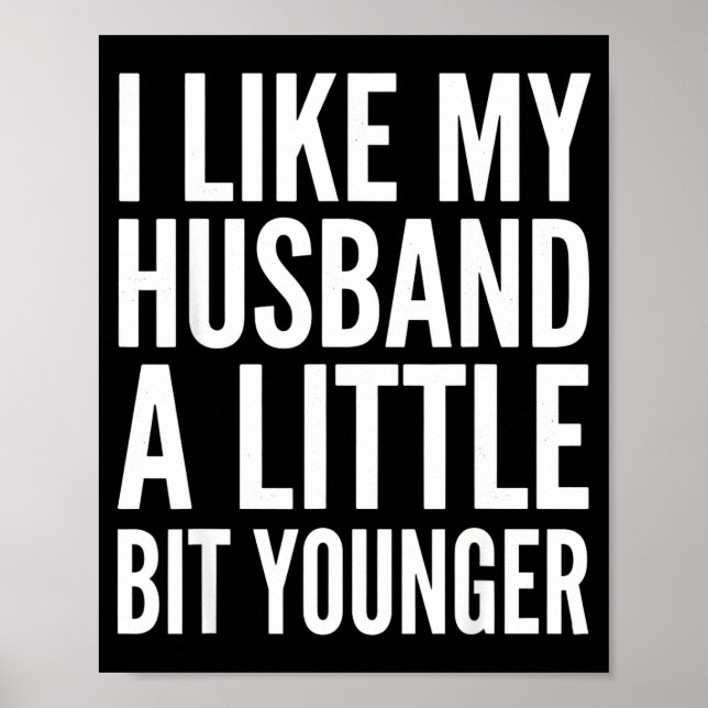 Poster I Like My Husband Little Bit Younger Funny Present (Frente)