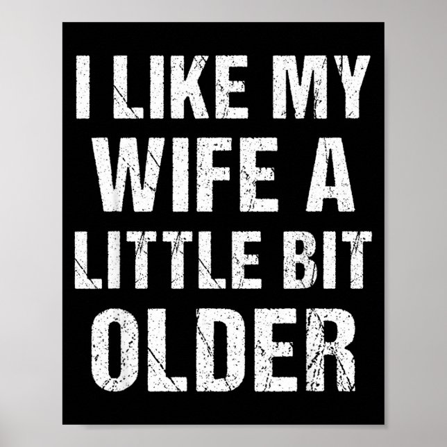 Poster I Like My Wife A Little Bit Older Funny Sarcastic  (Frente)