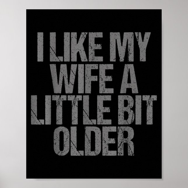 Poster I Like My Wife A Little Bit Older Funny Saying  (Frente)