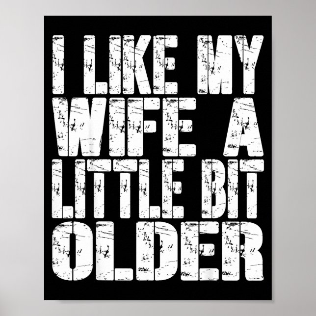 Poster I Like My Wife A Little Bit Older Funny Saying Wom (Frente)