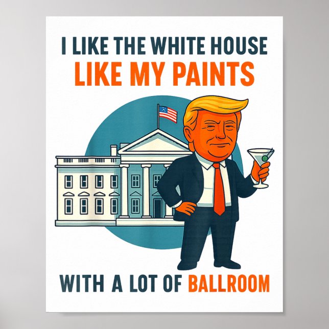 Poster I Like The White House Like My Pants With A Lot Of (Frente)