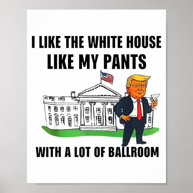 Poster I Like The White House Like My Pants With A Lot Of (Frente)