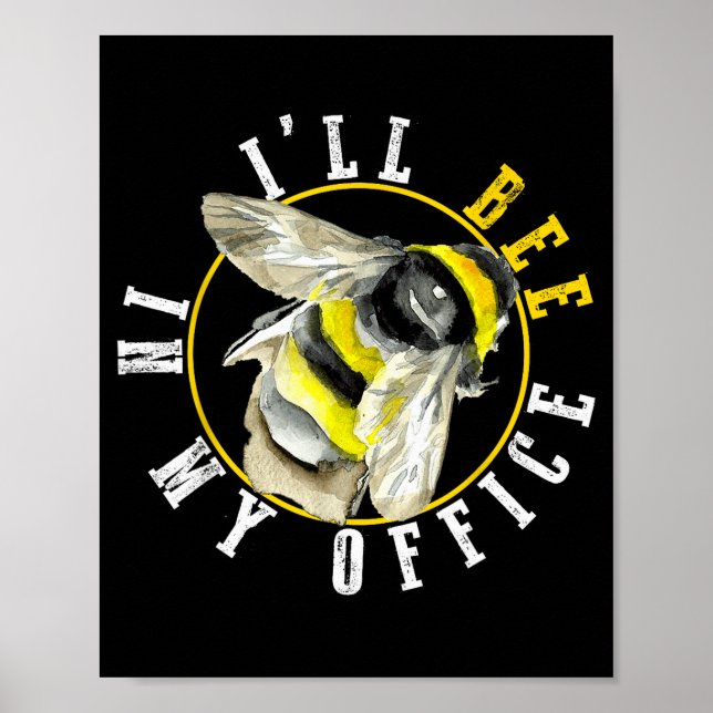 Poster I’ll Bee In My Office Funny Work From Home Pun  (Frente)
