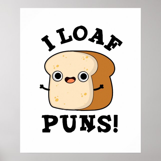 Poster I Loaf Puns Funny Bread Pun (Frente)