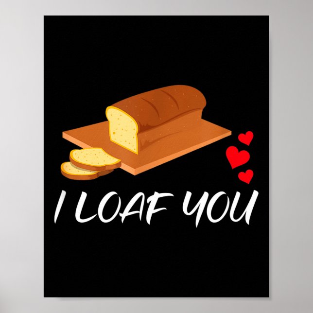 Poster I Loaf You - Funny Pun Valentines Day  (Frente)
