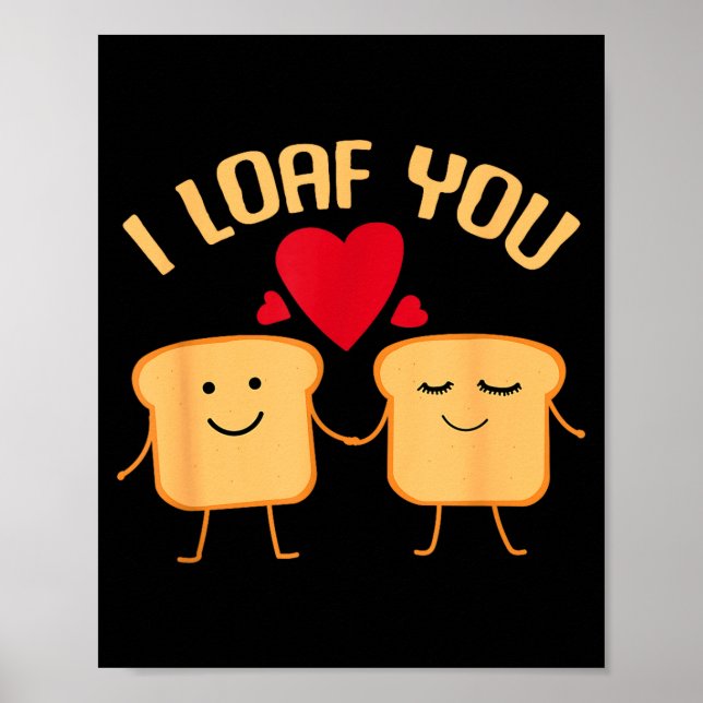 Poster I Loaf You Funny Valentine's Day Bread Lover Gift  (Frente)