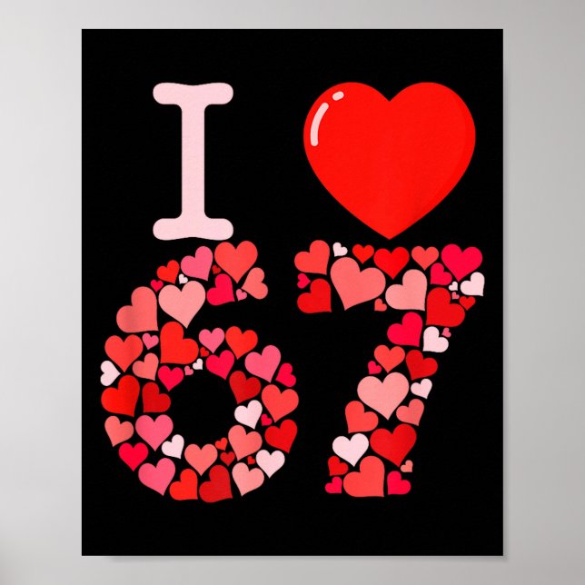 Poster I Love 67 Valentine Heart_ Funny Meme Number 67 Te (Frente)
