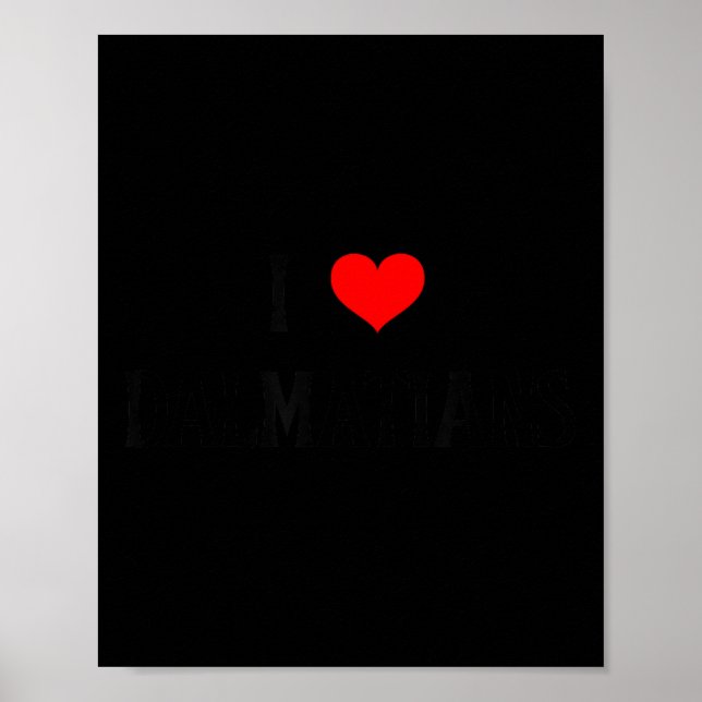 Poster I Love Dalmatians I Heart Dalmatians Dog Lover Pet (Frente)